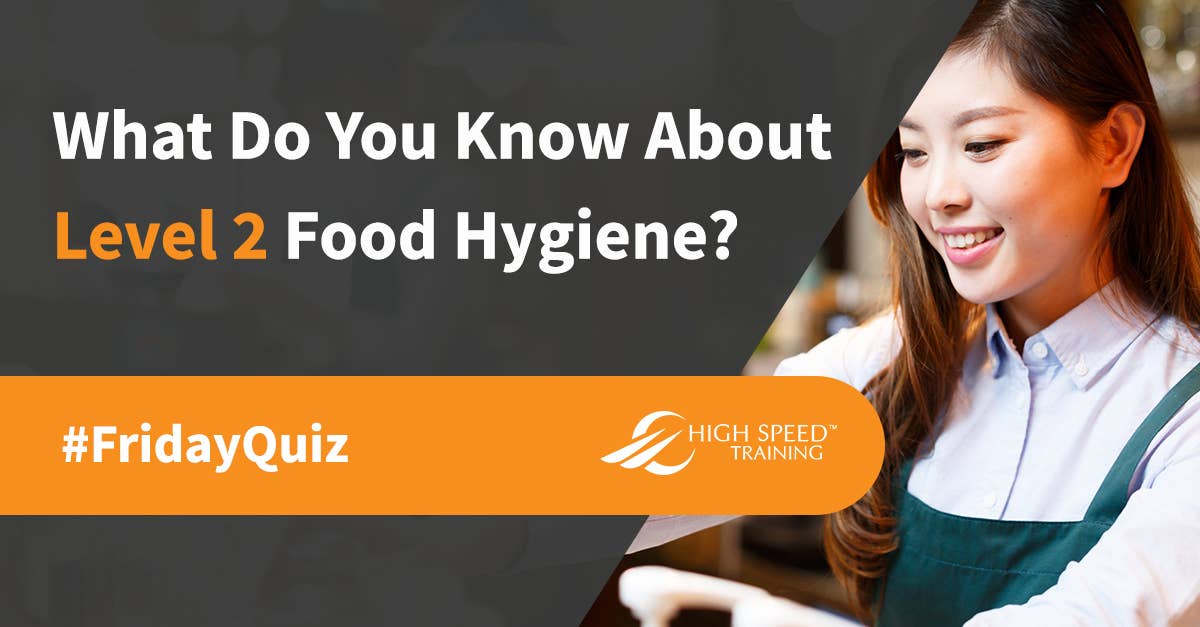 level 2 food hygiene quiz test your knowledge basic food hygiene quiz