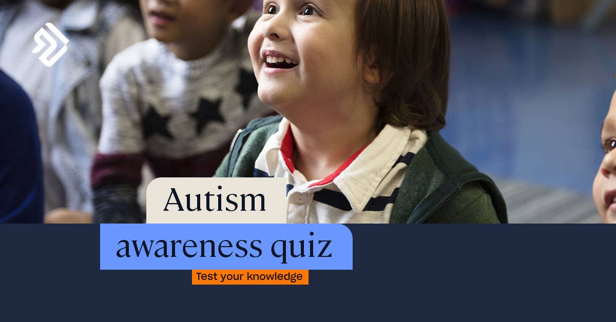 Autism Awareness Quiz Test Your Knowledge