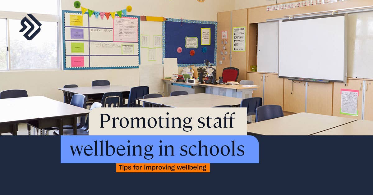 Promoting Wellbeing in Schools for Staff Importance & Tips