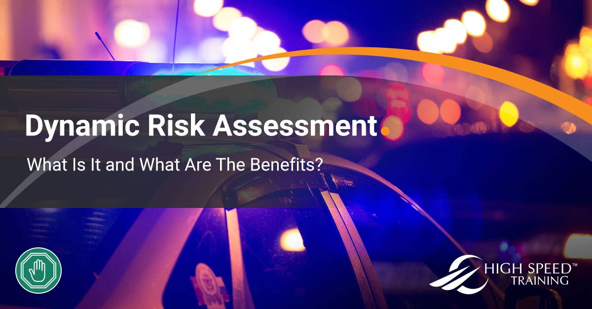 What is a Dynamic Risk Assessment? | DRA Benefits & Tips