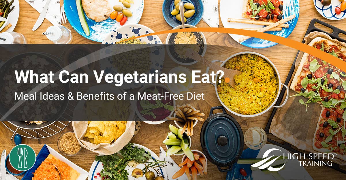 What Do Vegetarians Eat? | Meal Ideas & Benefits