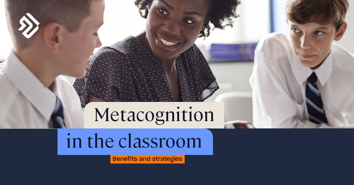 Metacognition Teaching Strategies & Classroom Activities