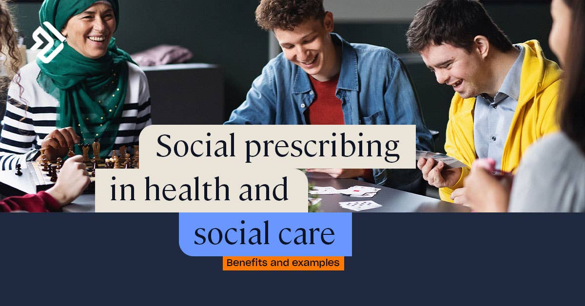 What is Social Prescribing? Examples in Heath and Social Care