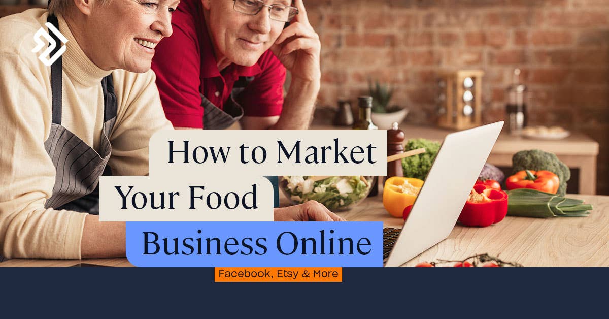 Marketing Your Food Business Online Facebook, Etsy & More