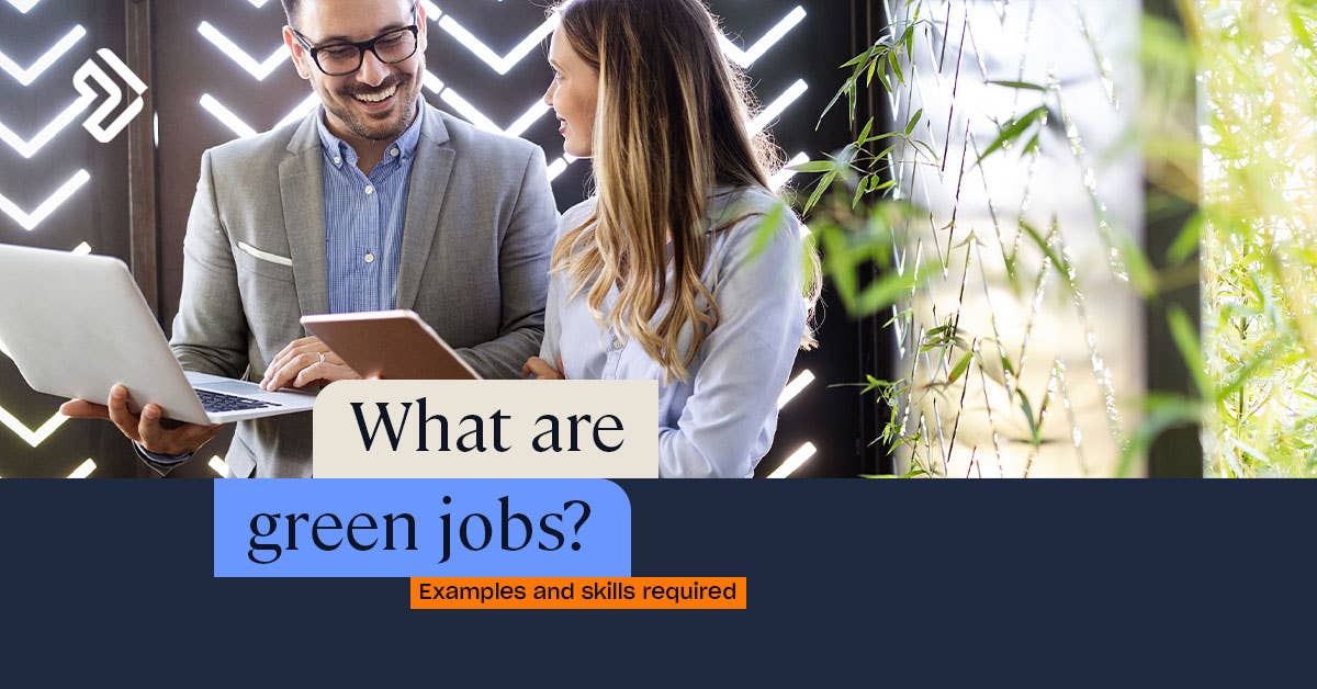 What are Green Jobs? Skills, Examples & Guidance