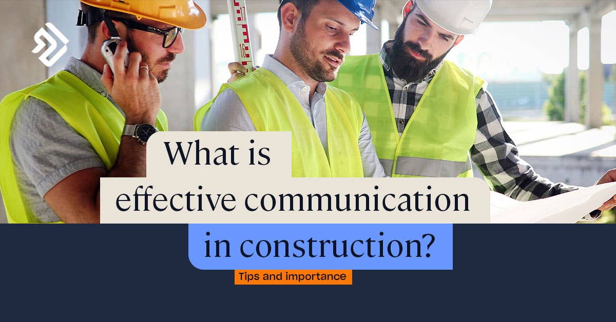 Communication in Construction Importance & Methods for Improvement