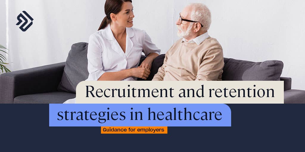 Recruitment & Retention in Healthcare | Strategies for Employers
