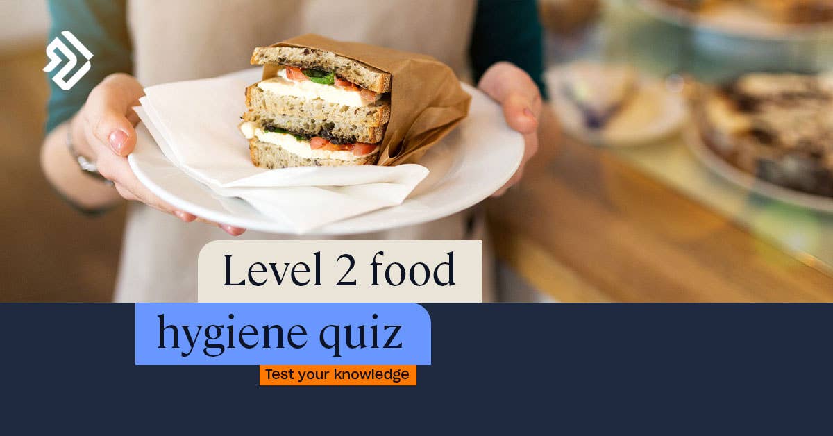 Level 2 Food Hygiene Quiz Test your Knowledge