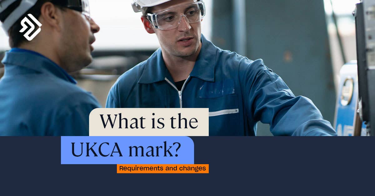 What is the UKCA Marking? Rules, Requirements & Changes
