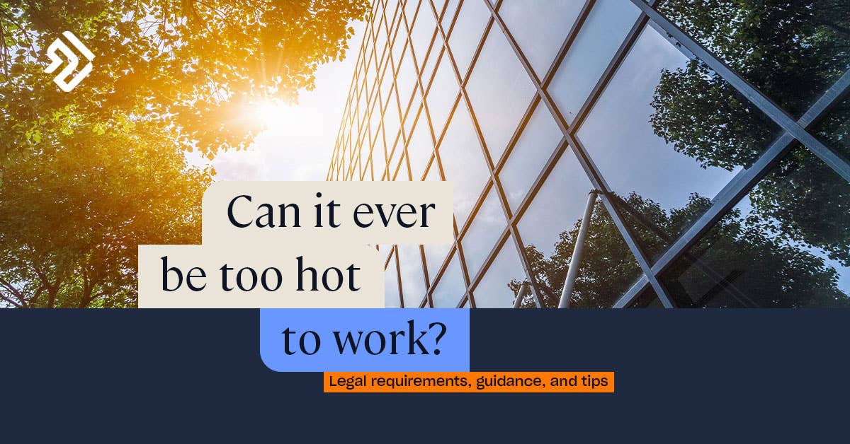 How Hot Is Too Hot To Work? UK Guidance & Regulations