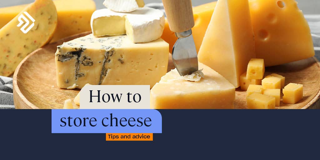 How to Store Cheese