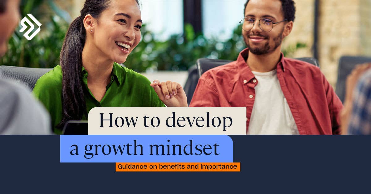 What is a Growth Mindset & How Do I Develop It? Tips & Advice