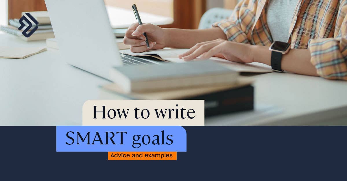 How to Write SMART Goals | Advice & Examples for Employees