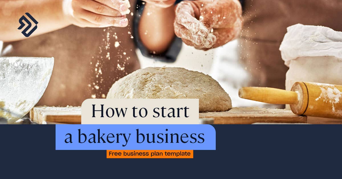 How to Start a Bakery Business Requirements & Business Plan