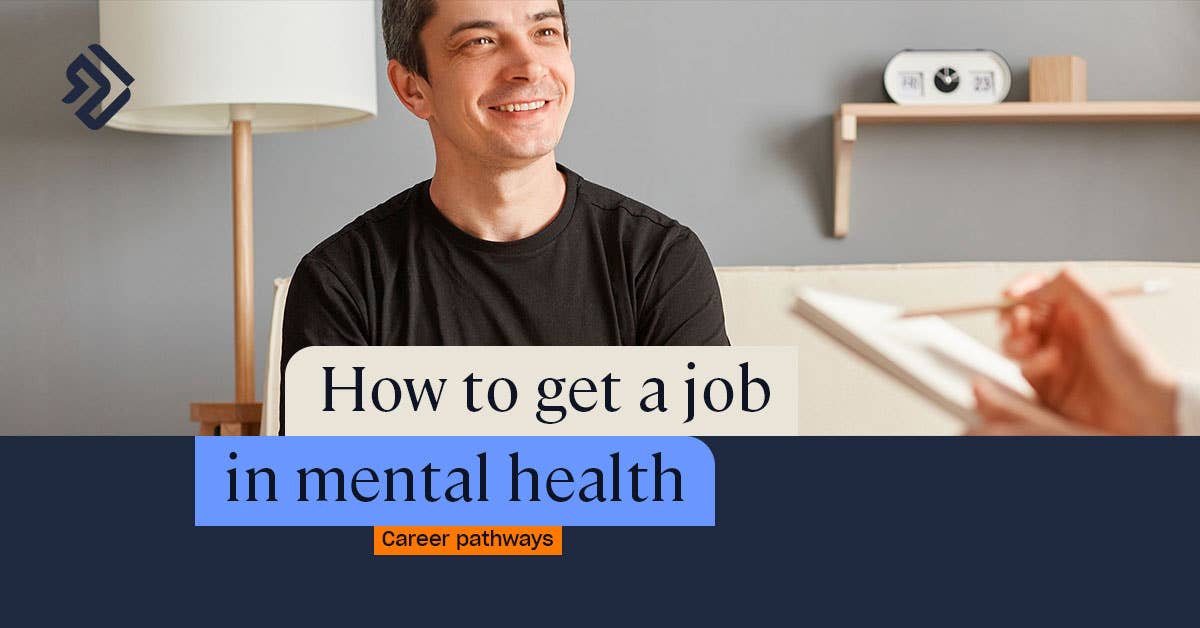 How to Get a Job in Mental Health Job Types Career Paths