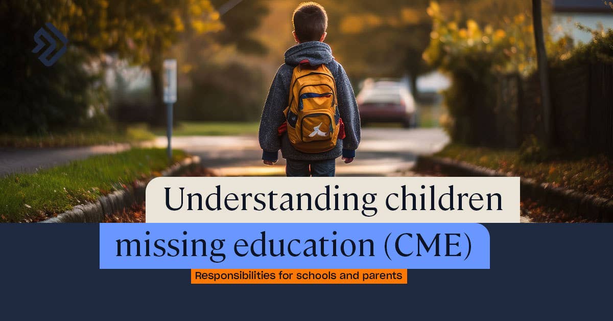 Children Missing in Education Guidance for Schools & Parents