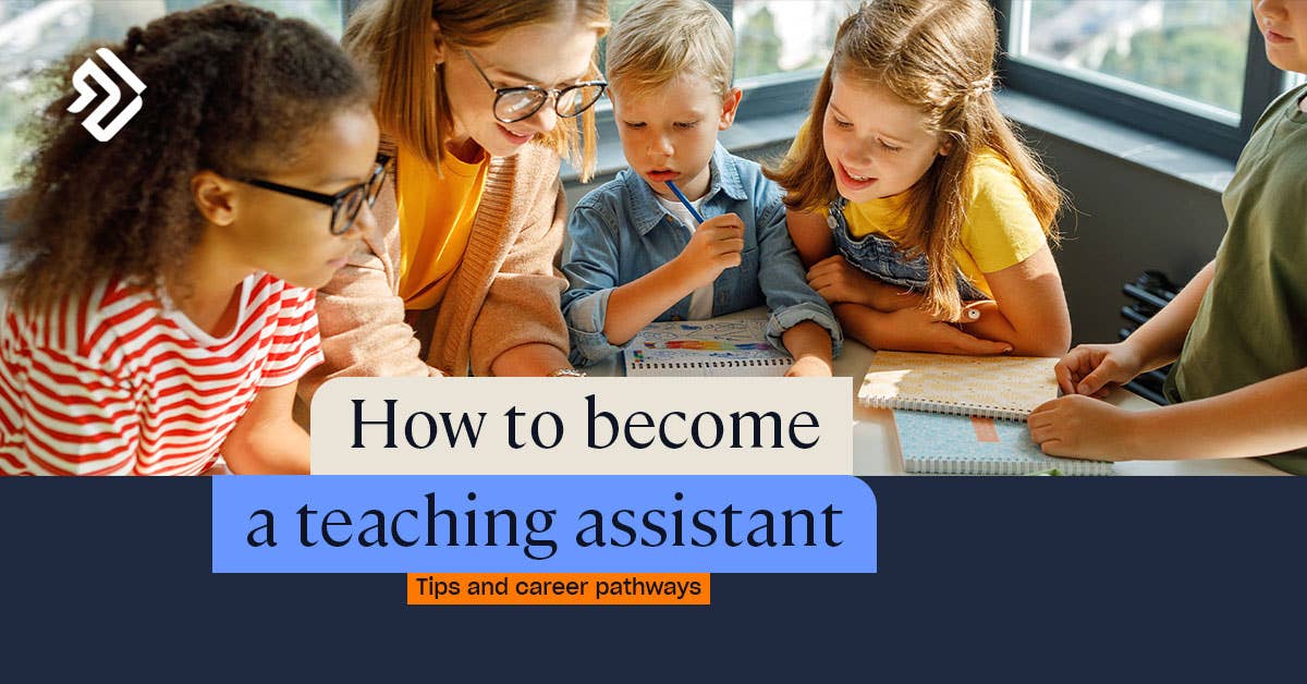 How To Become A Teaching Assistant Tips And Career Pathways