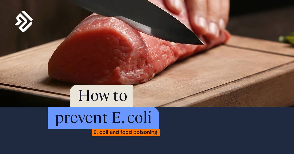What is E. Coli? Causes of Food Poisoning & How to Prevent