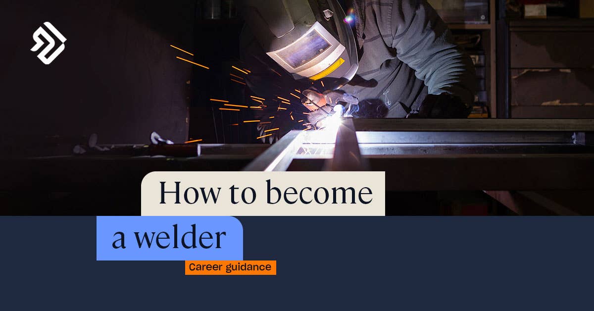 How to Become a Welder | Skills & Qualifications
