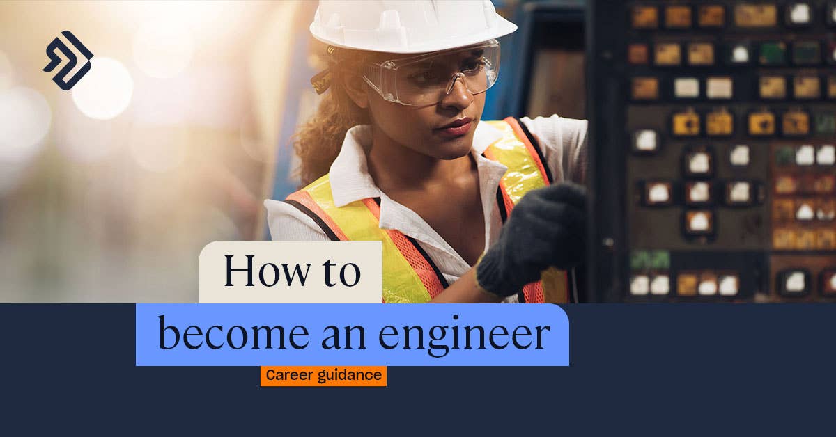 How to Become an Engineer | Role, Skills and Qualifications