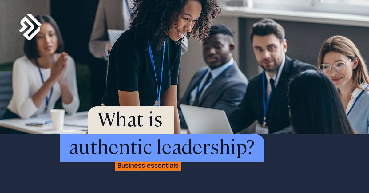 Authentic Leadership | Characteristics & Examples